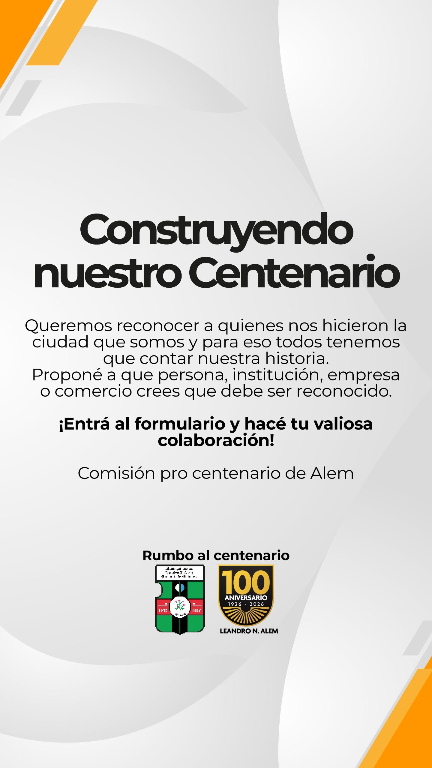 Campaña Construyendo nuestro Centenario - Reconocimiento público a vecinas y vecinos de Leandro N. Alem
